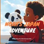 Noah's Japan Adventure: A Story For Adventurous Kids