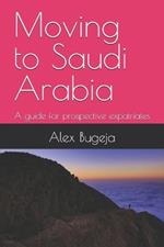 Moving to Saudi Arabia: A guide for prospective expatriates