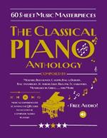 The Classical Piano Anthology 60 Sheet Music Masterpieces: with Audio Playlist Access