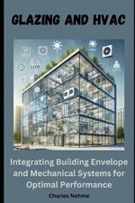 Glazing and HVAC: Integrating Building Envelope and Mechanical Systems for Optimal Performance