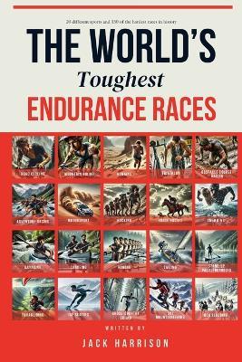 The World's Toughest Endurance Races - Jack Harrison - cover