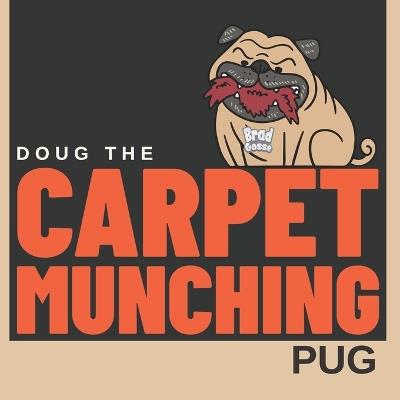 Doug the Carpet Munching Pug - Brad Gosse - cover