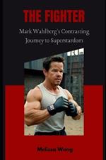 The Fighter: Mark Wahlberg's Contrasting Journey to Superstardom