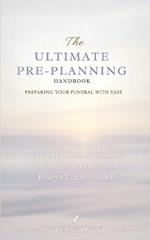 The Ultimate Pre-Planning Handbook: Preparing Your Funeral with Ease