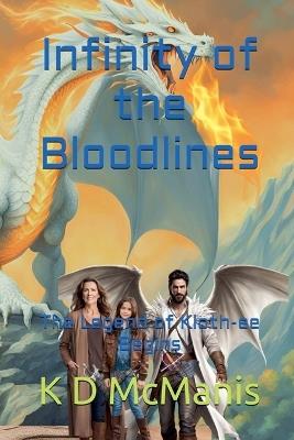 Infinity of the Bloodline: The Legend of Kloth-ee Begins - K D McManis - cover