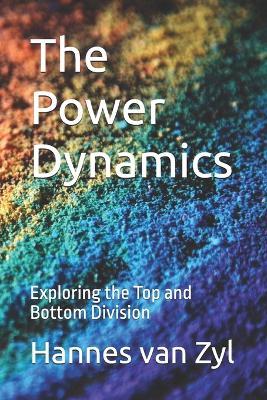 The Power Dynamics: Exploring the Top and Bottom Division - Hannes Van Zyl - cover