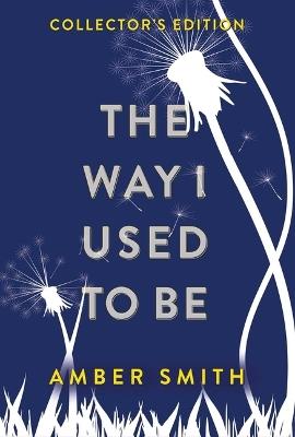 The Way I Used to Be (Collector's Edition) - Amber Smith - cover