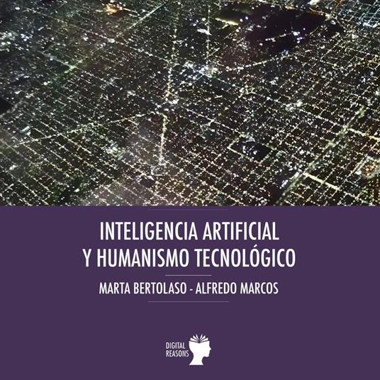 Inteligencia artificial y humanismo tecnológico.