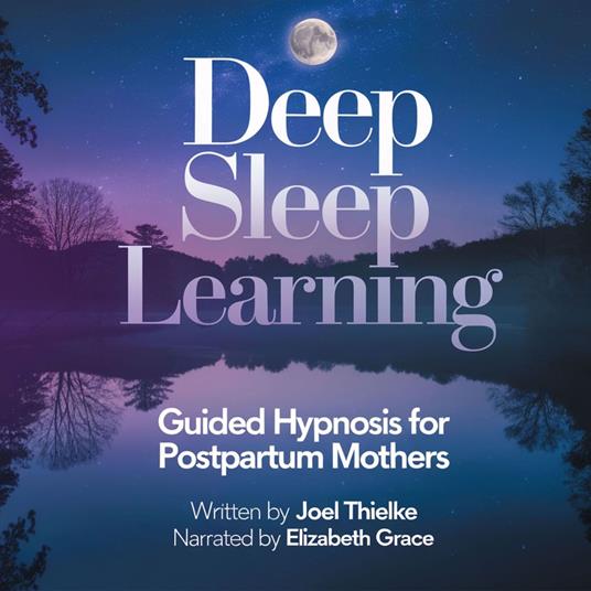 Deep Sleep Learning: Guided Hypnosis for Postpartum Mothers