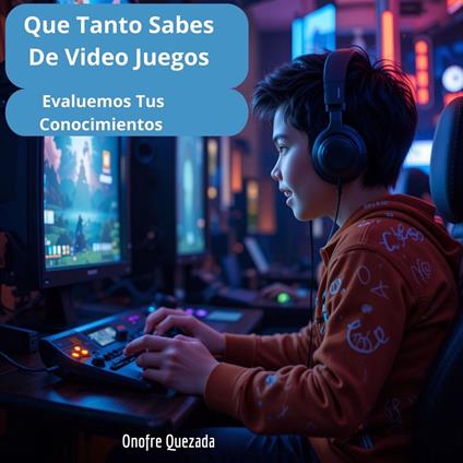 Que Tanto Sabes De Video Juegos- Evaluemos Tus Conocimientos