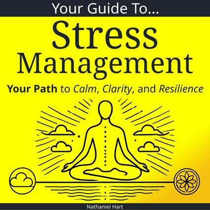 Your Guide To Stress Management