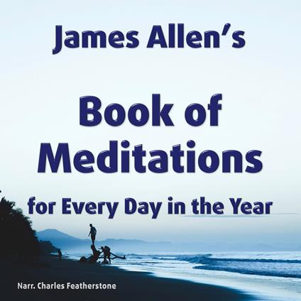 James Allen’s book of meditations for Every Day in the Year