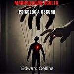 Manipulación Oculta y Psicología Oscura