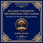 As a Man Thinketh - The Original 1902 Classic