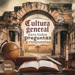 Cultura General Para Todos Preguntas Y Respuestas