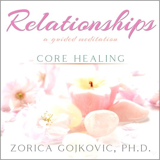 Relationships, Core Healing