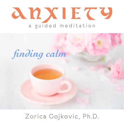 Anxiety, Finding Calm