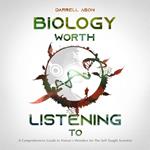 Biology Worth Listening To