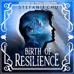 Birth of Resilience