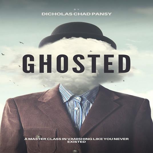 Ghosted: A Masterclass in Vanishing Like You Never Existed