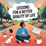 Lessons For A Better Quality Of Life