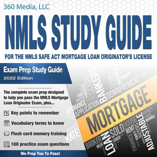 The NMLS Study Guide For The NMLS SAFE ACT Mortgage Loan Originators License Exam Prep Study Guide