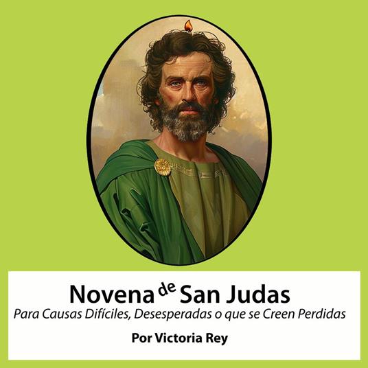 Novena de San Judas Tadeo Para Causas Difíciles, Desesperadas o que se Creen Perdidas