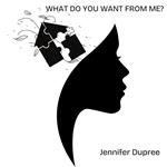 What Do You Want from Me?