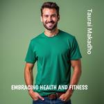 Embracing Health and Fitness