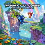 The Power of Willy's Words