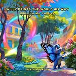 Willy Paints the World His Way
