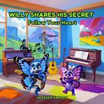 Willy Shares His Secret