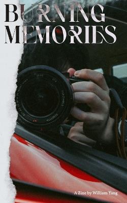 Burning Memories: A Visual Story of Loss - William Yang,Hayden Park - cover