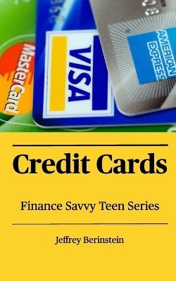 Finance Savvy Teen Series: Credit Cards - Jeffrey Berinstein - cover