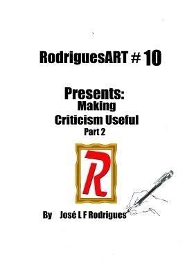 RodriguesART Presents #10: Making Critique Useful Part 2 - Jose L F Rodrigues - cover