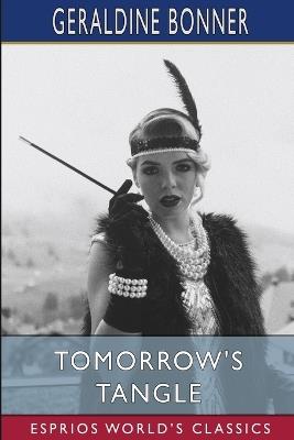 Tomorrow's Tangle (Esprios Classics): Illustrated by A. I. Keller - Geraldine Bonner - cover
