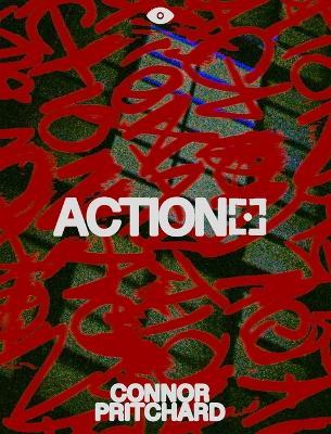 Action: A Filmmaker's Journey in Frames and Stories - Connor Pritchard - cover