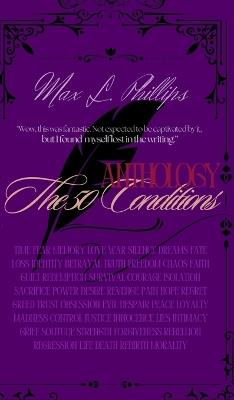 "The 50 Conditions" Anthology: The longest time in which one has written a short story everyday - Max L Phillips - cover