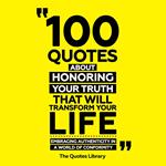 100 Quotes About Honoring Your Truth That Will Transform Your Life