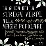 La Guida della Strega Verde alla Magia Popolare