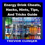 Energy Drink Cheats, Hacks, Hints, Tips, And Tricks Guide