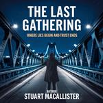 Last Gathering, The - Where Lies Begin and Trust Ends