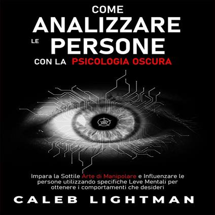 COME ANALIZZARE LE PERSONE CON LA PSICOLOGIA OSCURA