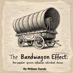 Bandwagon Effect, The