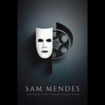 Sam Mendes: From Theatre to Film, A Director's Creative Journey