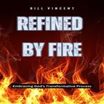 Refined by Fire