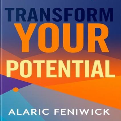 Transform Your Potential: Secrets to Unleashing Your Inner Power