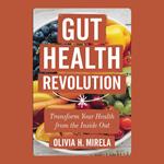 Gut Health Revolution: Transform Your Health from the Inside Out