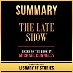 Summary - The Late Show