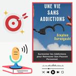 UNE VIE SANS ADDICTIONS